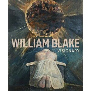 William Blake: Visionary, Hardcover - Edina Adam imagine