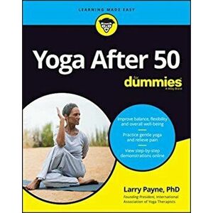 Yoga After 50 for Dummies, Paperback - Larry Payne imagine