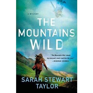 The Mountains Wild: A Mystery, Hardcover - Sarah Stewart Taylor imagine
