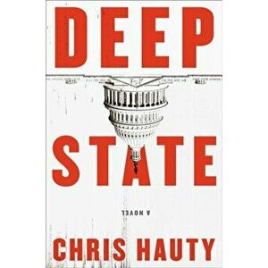 Deep State: A Thriller, Hardcover - Chris Hauty imagine