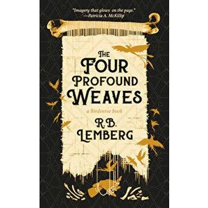 The Four Provound Weaves: A Birdverse Book, Paperback - R. B. Lemberg imagine