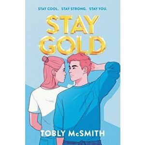 Stay Gold, Hardcover - Tobly McSmith imagine
