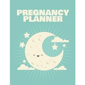 Pregnancy Planner: Pregnancy Planner Gift - Trimester Symptoms - Organizer Planner - New Mom Baby Shower Gift - Baby Expecting Calendar -, Paperback - imagine