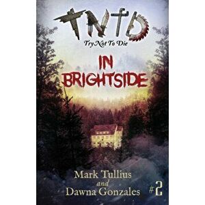 Try Not to Die: In Brightside: An Interactive Adventure, Paperback - Mark Tullius imagine