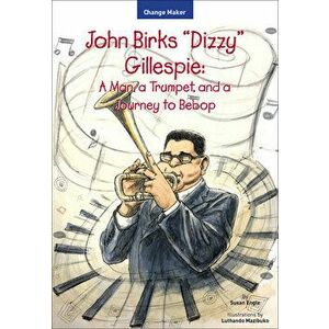 John Birks "dizzy" Gillespie, Paperback - Susan Engle imagine