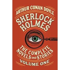 Sherlock Holmes: The Complete Novels and Stories, Volume I, Paperback - Arthur Conan Doyle imagine