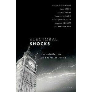 Electoral Shocks: The Volatile Voter in a Turbulent World, Paperback - Edward Fieldhouse imagine