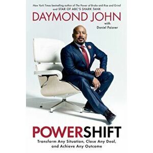 Powershift: Transform Any Situation, Close Any Deal, and Achieve Any Outcome, Hardcover - Daymond John imagine