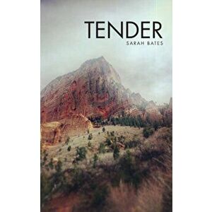Tender, Paperback - Sarah Bates imagine