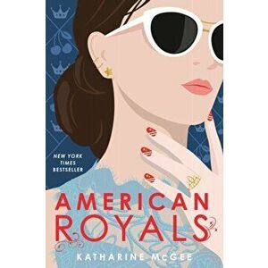 American Royals, Paperback - Katharine McGee imagine