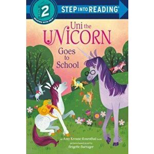 Uni the Unicorn Goes to School, Paperback - Amy Krouse Rosenthal imagine
