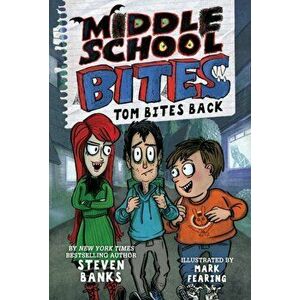 Middle School Bites: Tom Bites Back, Hardcover - Steven Banks imagine