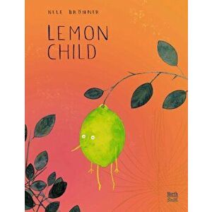 Lemon Child, Hardcover - Nele Brnner imagine