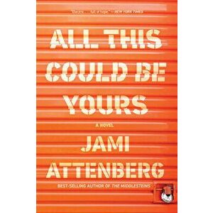 All This Could Be Yours, Paperback - Jami Attenberg imagine