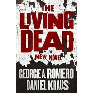 The Living Dead, Hardcover - George A. Romero imagine