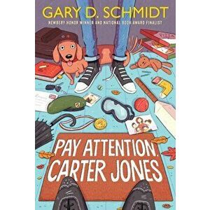 Pay Attention, Carter Jones, Paperback - Gary D. Schmidt imagine