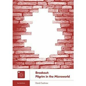 Breakout: Pilgrim in the Microworld, Paperback - David Sudnow imagine