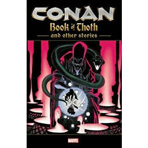 Conan: The Book of Thoth and Other Stories, Paperback - Kurt Busiek imagine