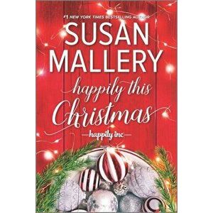 Happily This Christmas, Paperback - Susan Mallery imagine