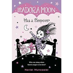 Isadora Moon Has a Sleepover, Paperback - Harriet Muncaster imagine