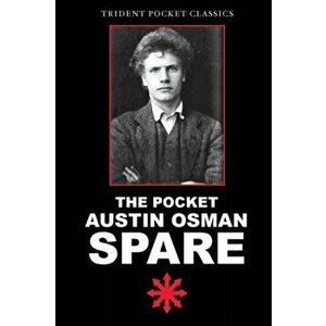 The Pocket Austin Osman Spare, Paperback - Austin Osman Spare imagine