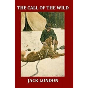 The Call of the Wild (Large Print Illustrated Edition): Complete and Unabridged 1903 Illustrated Edition, Paperback - Philip R. Goodwin imagine
