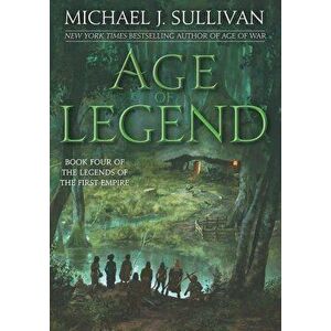 Age of Legend, Paperback - Michael J. Sullivan imagine