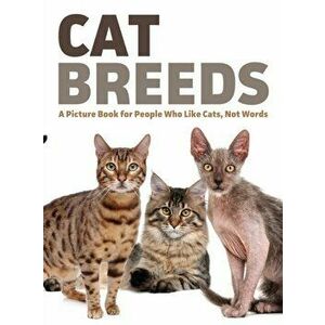 Cat Breeds: A Picture Book for People Who Like Cats, Not Words, Hardcover - Lasting Happiness imagine