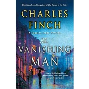 The Vanishing Man: A Charles Lenox Mystery, Paperback - Charles Finch imagine