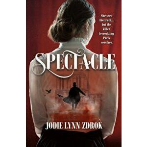 Spectacle, Paperback - Jodie Lynn Zdrok imagine