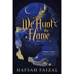 We Hunt the Flame, Paperback - Hafsah Faizal imagine