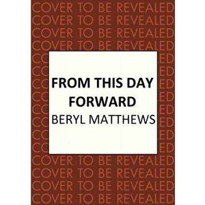 From This Day Forward, Hardcover - Beryl Matthews imagine