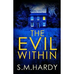 The Evil Within, Hardcover - S. M. Hardy imagine