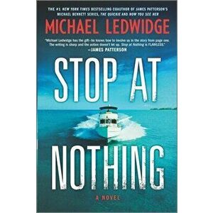 Stop at Nothing, Hardcover - Michael Ledwidge imagine