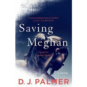 Saving Meghan, Paperback - D. J. Palmer imagine