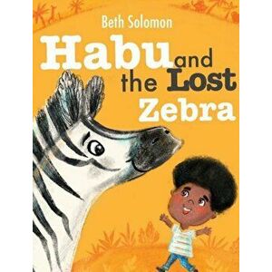 Habu and the Lost Zebra, Hardcover - Beth Solomon imagine