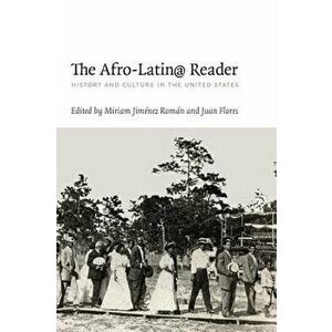 The Afro-Latin@ Reader: History and Culture in the United States, Paperback - Miriam Jim nez Rom n imagine