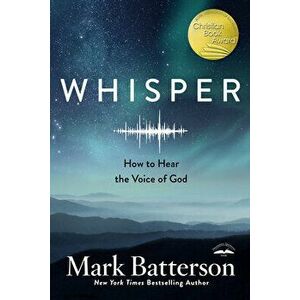 Whisper: How to Hear the Voice of God, Paperback - Mark Batterson imagine