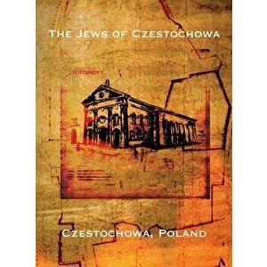 The Jews of Czestochowa (Czestochowa, Poland): Translation of "Tshenstokhover Yidn", Hardcover - Raphael Mahler imagine