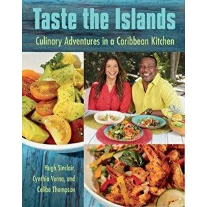 Taste the Islands: Culinary Adventures in a Caribbean Kitchen, Hardcover - Hugh Sinclair imagine