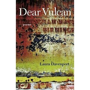 Dear Vulcan: Poems, Paperback - Laura Davenport imagine