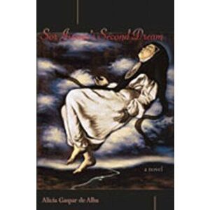 Sor Juana's Second Dream, Paperback - Alicia Gaspar De Alba imagine