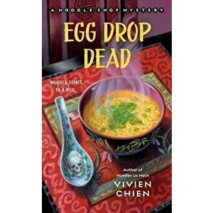 Egg Drop Dead: A Noodle Shop Mystery, Paperback - Vivien Chien imagine