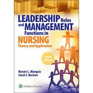 Leadership Roles and Management Functions in Nursing: Theory and Application, , Paperback - Bessie L. Marquis imagine