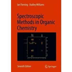 Spectroscopic Methods in Organic Chemistry, Paperback - Ian Fleming imagine