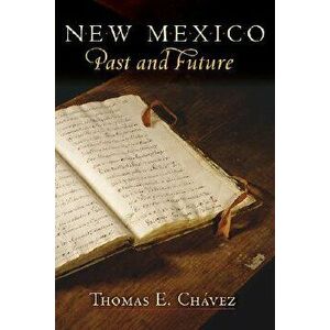 New Mexico Past and Future, Paperback - Thomas E. Ch vez imagine
