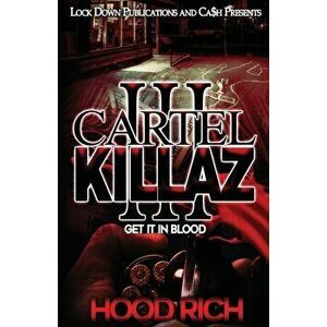 Cartel Killaz 3: Get it in Blood, Paperback - Hood Rich imagine