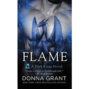 Flame: A Dark Kings Novel, Paperback - Donna Grant imagine