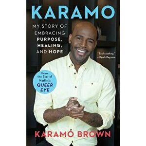 Karamo: My Story of Embracing Purpose, Healing, and Hope, Paperback - Karamo Brown imagine