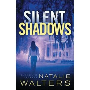 Silent Shadows, Paperback - Natalie Walters imagine